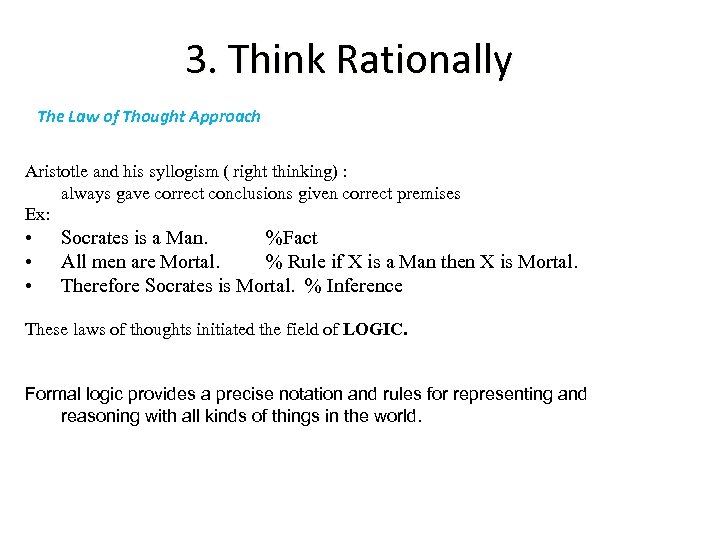 3. Think Rationally The Law of Thought Approach Aristotle and his syllogism ( right