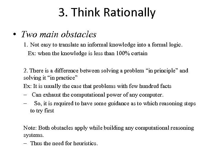 3. Think Rationally • Two main obstacles 1. Not easy to translate an informal