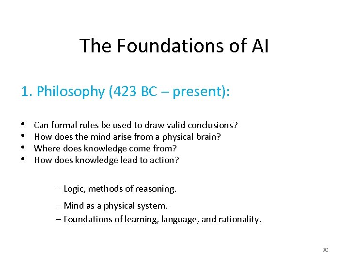 The Foundations of AI 1. Philosophy (423 BC - present): • • Can formal