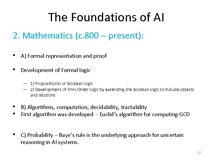 The Foundations of AI 2. Mathematics (c. 800 - present): • A) Formal representation