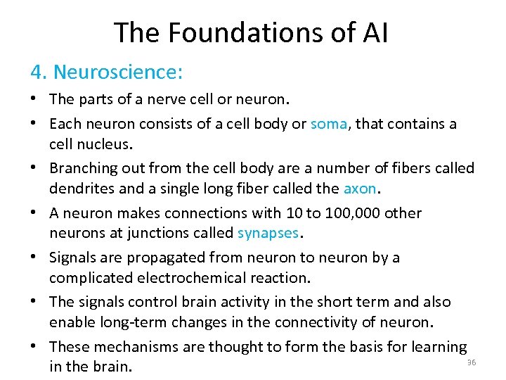 The Foundations of AI 4. Neuroscience: • The parts of a nerve cell or