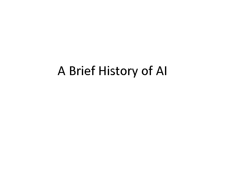 A Brief History of AI 