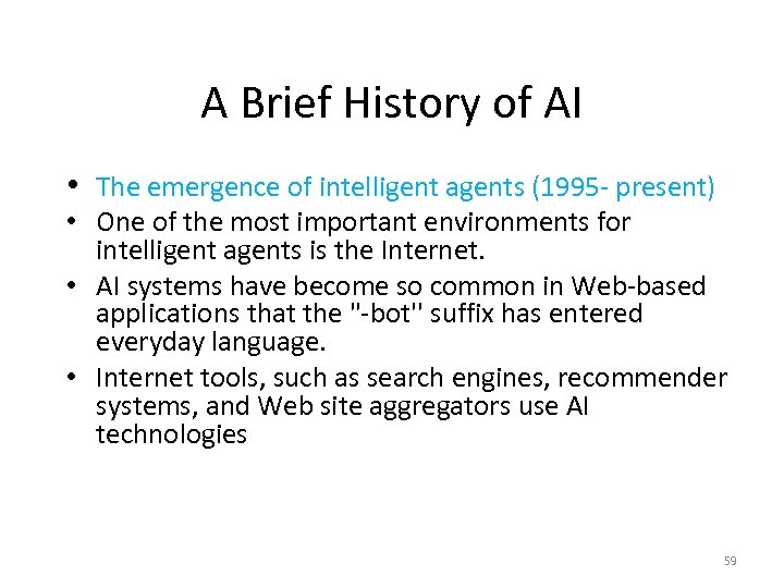 A Brief History of AI • The emergence of intelligent agents (1995 - present)