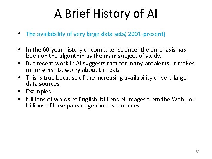 A Brief History of AI • The availability of very large data sets( 2001