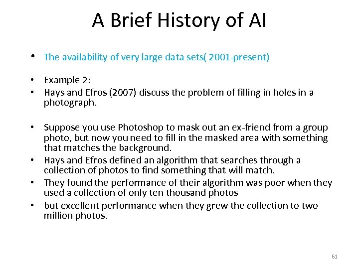 A Brief History of AI • The availability of very large data sets( 2001