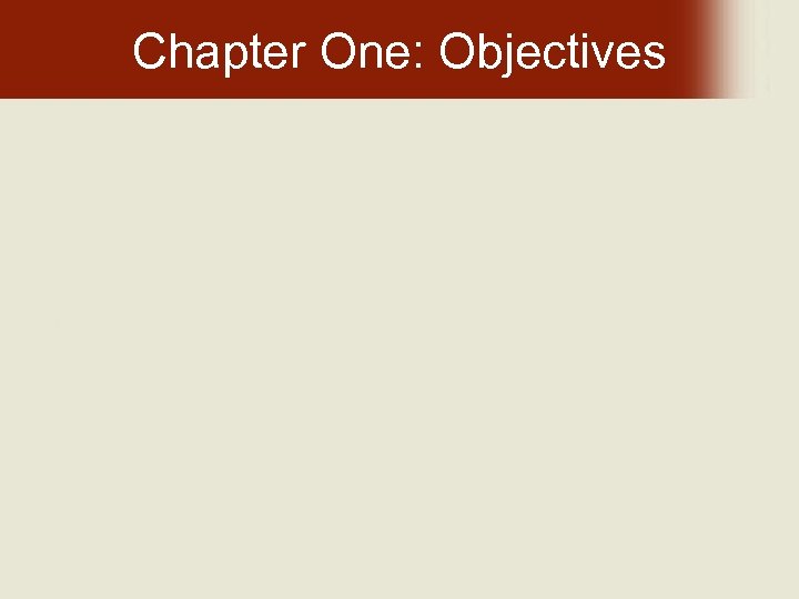 Chapter One: Objectives 