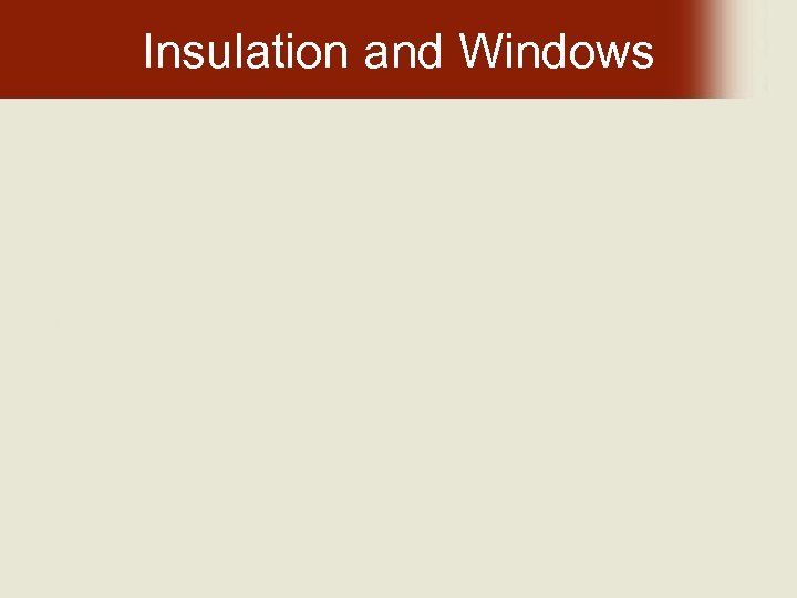 Insulation and Windows 