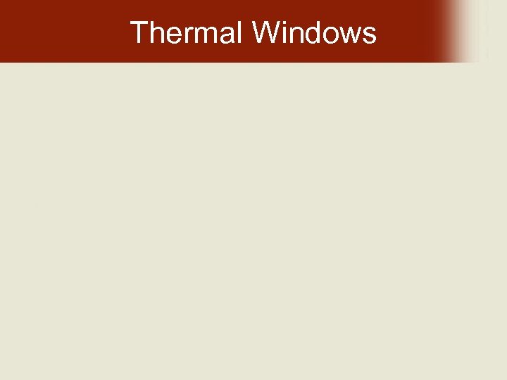 Thermal Windows 