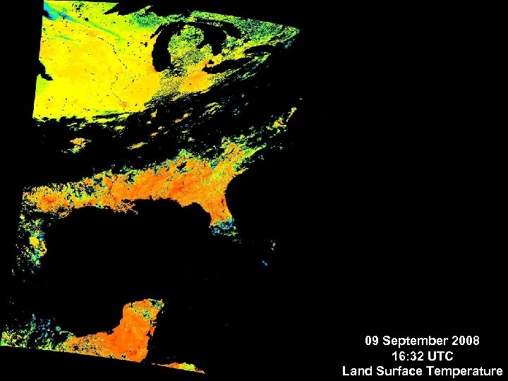 09 September 2008 16: 32 UTC Land Surface Temperature 