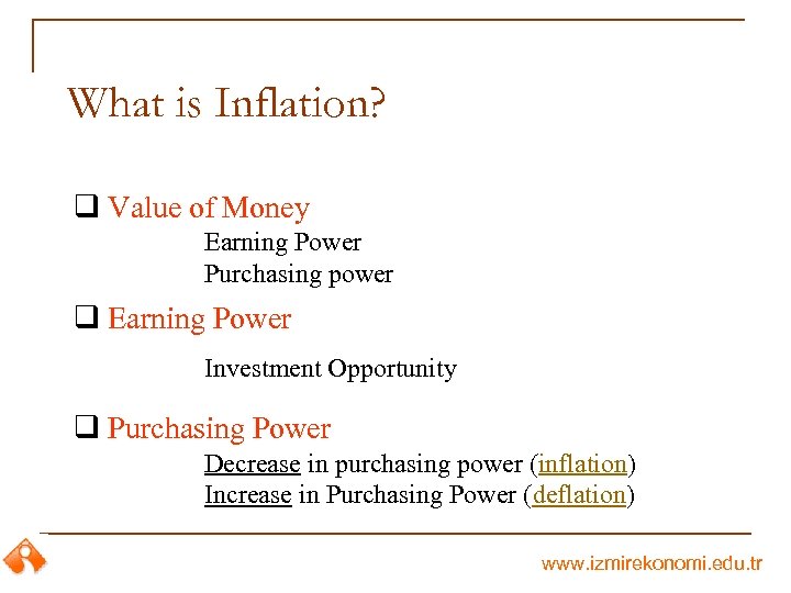 What is Inflation? q Value of Money Earning Power Purchasing power q Earning Power