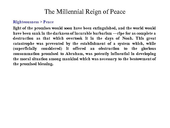 The Millennial Reign of Peace Righteousness > Peace light of the promises would soon