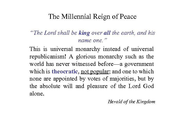 The Millennial Reign of Peace “The Lord shall be king over all the earth,