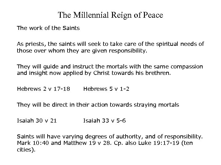 The Millennial Reign of Peace The work of the Saints As priests, the saints