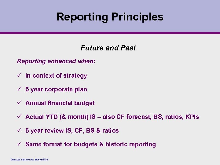 Reporting Principles Future and Past Reporting enhanced when: ü In context of strategy ü