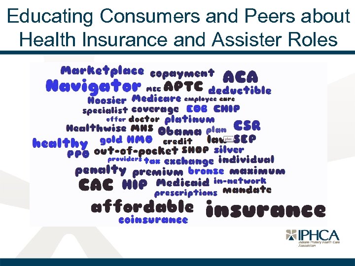 Educating Consumers and Peers about Health Insurance and Assister Roles 