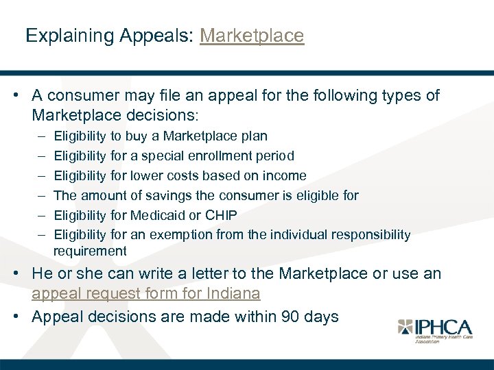 Explaining Appeals: Marketplace • A consumer may file an appeal for the following types