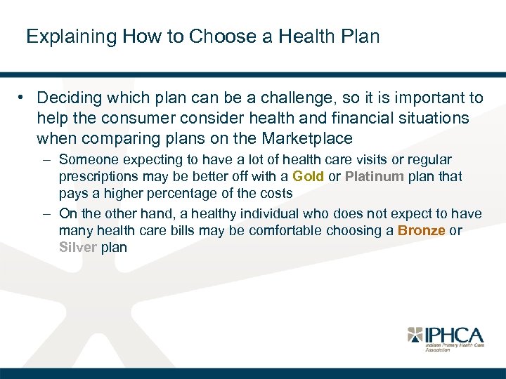 Explaining How to Choose a Health Plan • Deciding which plan can be a