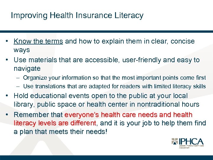 Improving Health Insurance Literacy • Know the terms and how to explain them in