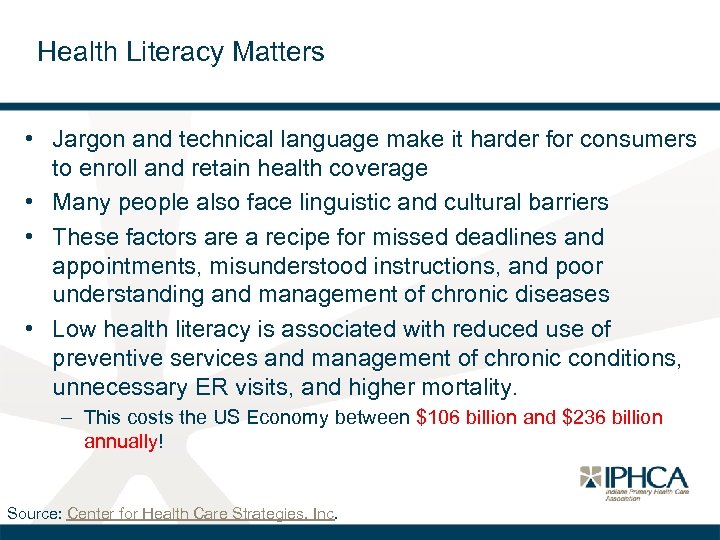 Health Literacy Matters • Jargon and technical language make it harder for consumers to