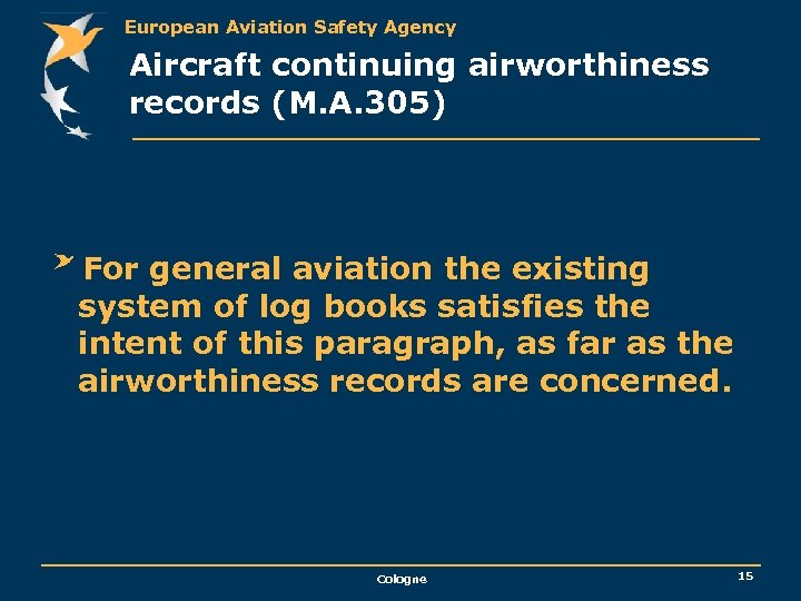 European Aviation Safety Agency Aircraft continuing airworthiness records (M. A. 305) For general aviation