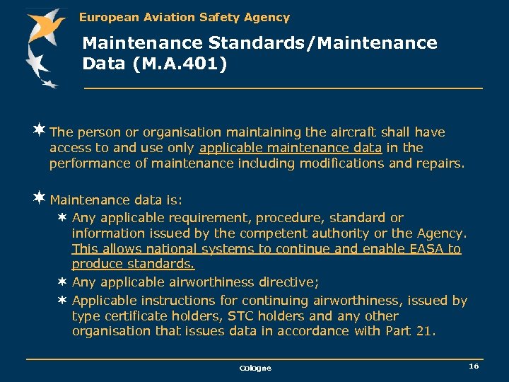 European Aviation Safety Agency Maintenance Standards/Maintenance Data (M. A. 401) ¬ The person or