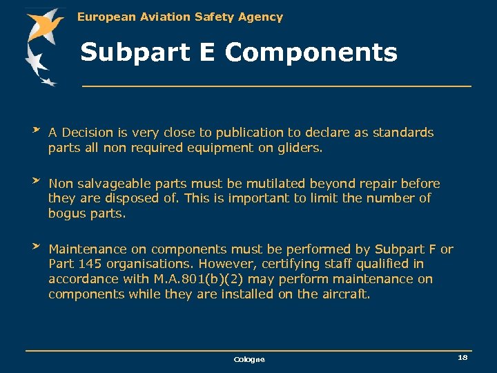 European Aviation Safety Agency Subpart E Components A Decision is very close to publication