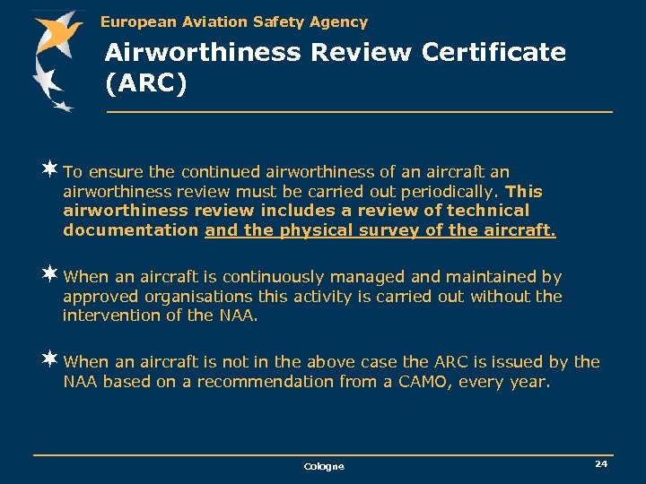 European Aviation Safety Agency Airworthiness Review Certificate (ARC) ¬ To ensure the continued airworthiness