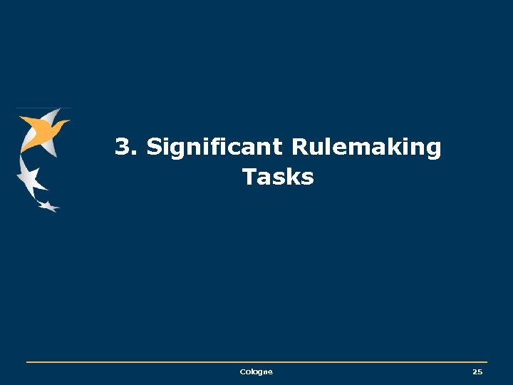 3. Significant Rulemaking Tasks Cologne 25 