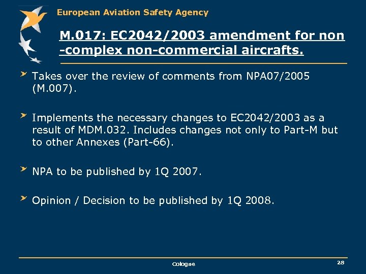 European Aviation Safety Agency M. 017: EC 2042/2003 amendment for non -complex non-commercial aircrafts.