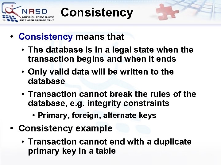 Consistency • Consistency means that • The database is in a legal state when