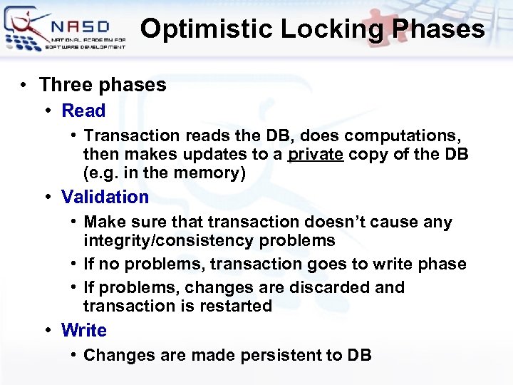 Optimistic Locking Phases • Three phases • Read • Transaction reads the DB, does