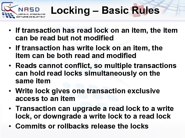 Locking – Basic Rules • If transaction has read lock on an item, the