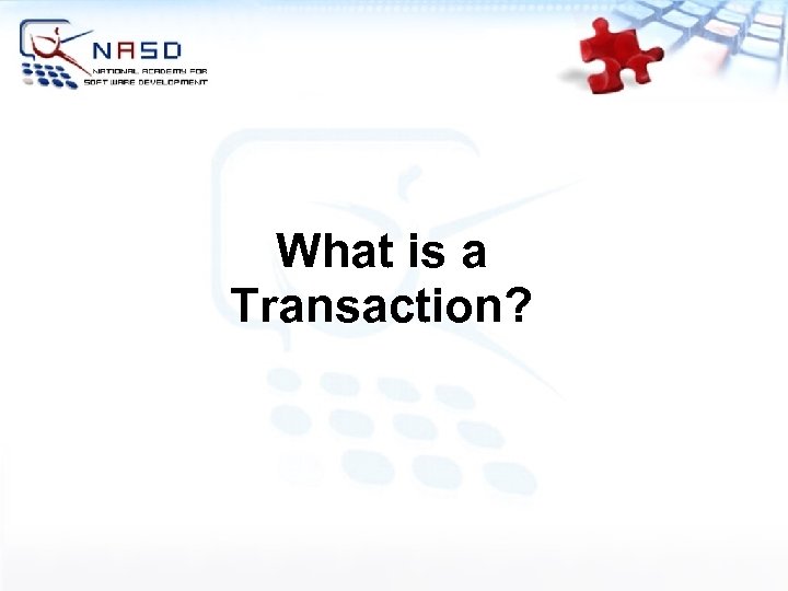 What is a Transaction? 