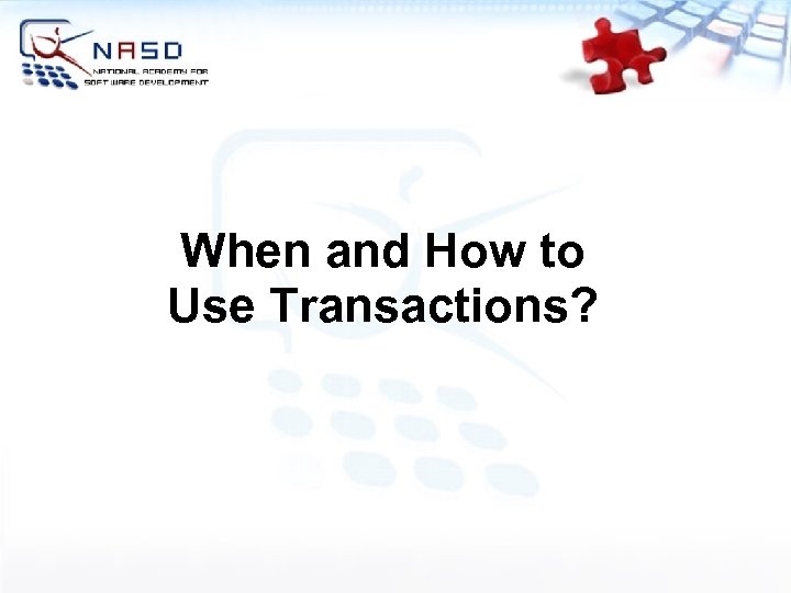 When and How to Use Transactions? 