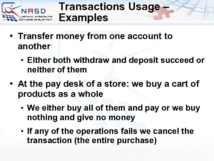 Transactions Usage – Examples • Transfer money from one account to another • Either