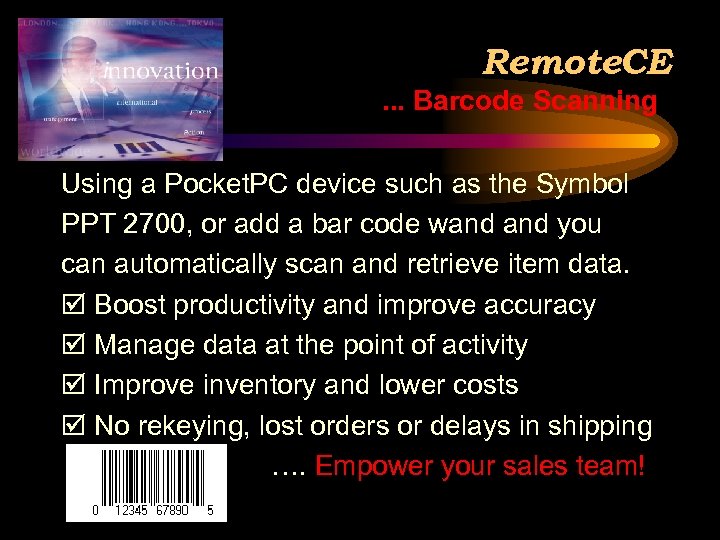 Remote. CE. . . Barcode Scanning Using a Pocket. PC device such as the
