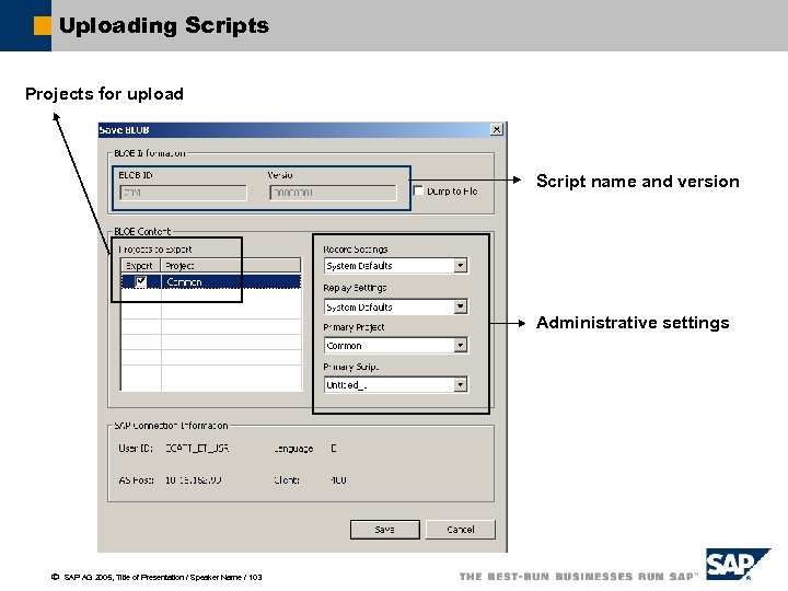 Uploading Scripts Projects for upload Script name and version Administrative settings ã SAP AG