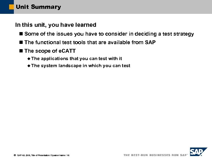 Unit Summary In this unit, you have learned n Some of the issues you