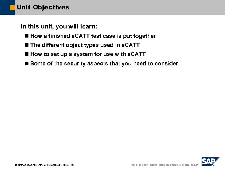 Unit Objectives In this unit, you will learn: n How a finished e. CATT