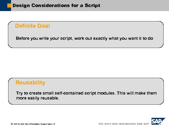 Design Considerations for a Script Definite Goal Before you write your script, work out