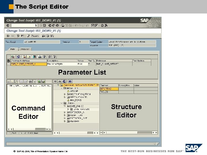 The Script Editor Parameter List Command Editor ã SAP AG 2005, Title of Presentation