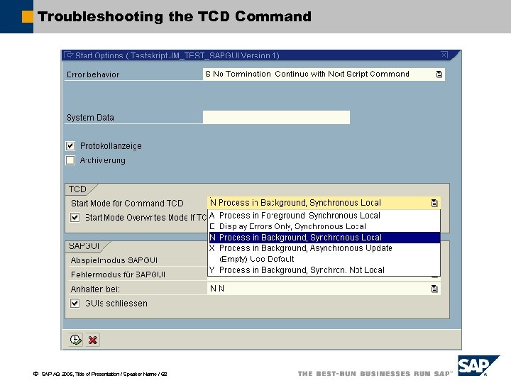 Troubleshooting the TCD Command ã SAP AG 2005, Title of Presentation / Speaker Name