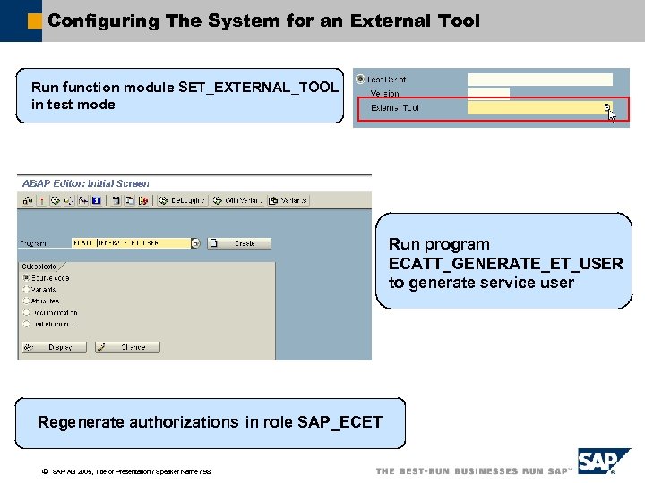 Configuring The System for an External Tool Run function module SET_EXTERNAL_TOOL in test mode