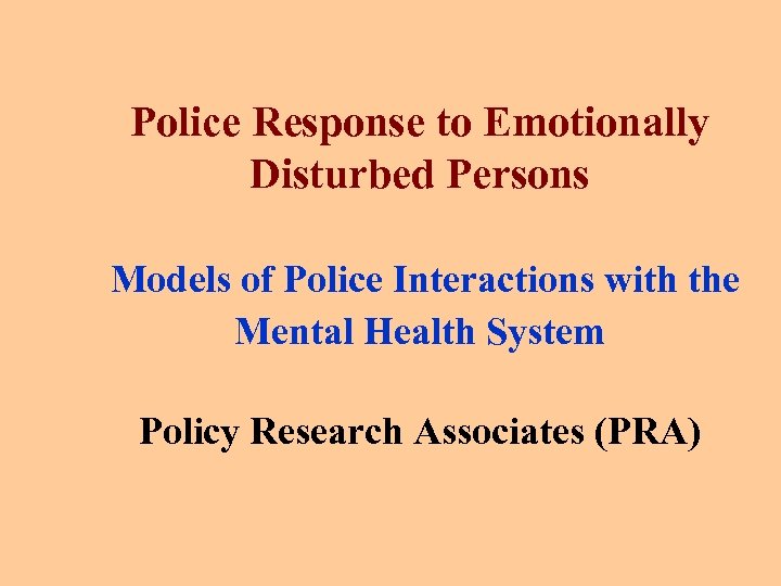 Police Response to Emotionally Disturbed Persons Models of Police Interactions with the Mental Health