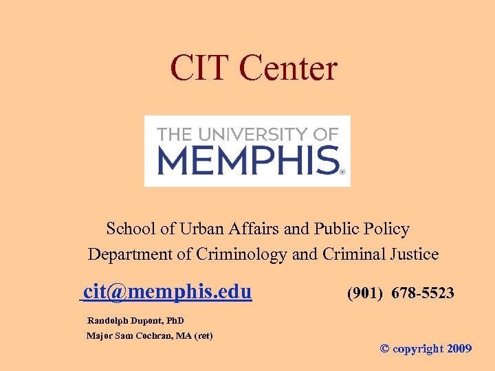 CIT Center School of Urban Affairs and Public Policy Department of Criminology and Criminal