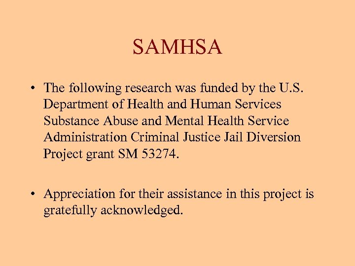 SAMHSA • The following research was funded by the U. S. Department of Health