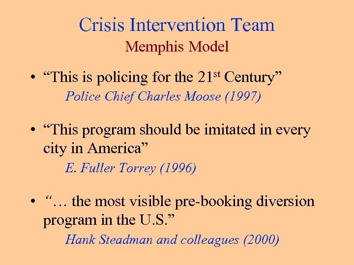 Crisis Intervention Team Memphis Model • “This is policing for the 21 st Century”