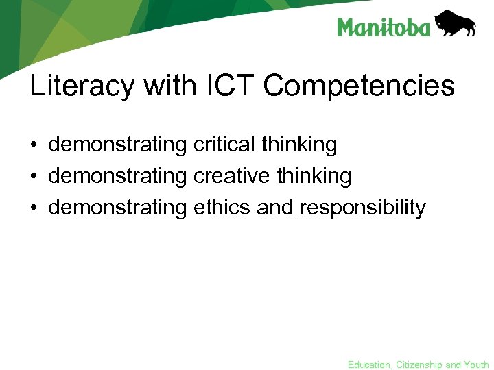 Literacy with ICT Competencies • demonstrating critical thinking • demonstrating creative thinking • demonstrating