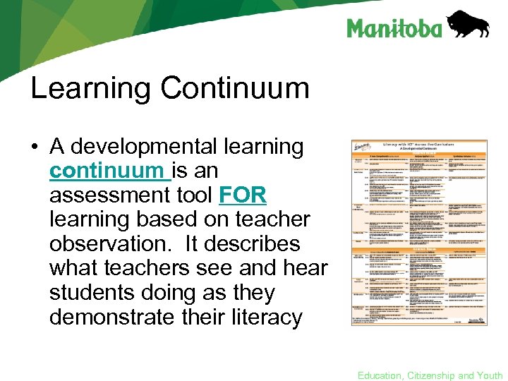 Learning Continuum • A developmental learning continuum is an assessment tool FOR learning based