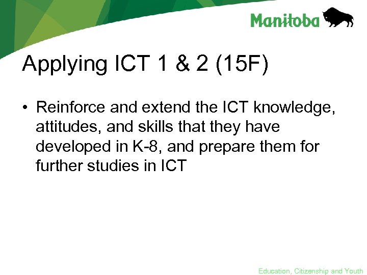 Applying ICT 1 & 2 (15 F) • Reinforce and extend the ICT knowledge,